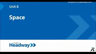 Unit 8 | Space | New Headway 🔵Intermediate 5th edition