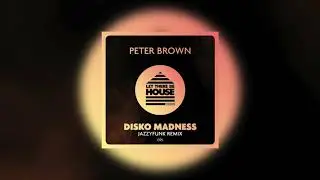 Peter Brown - Disko Madness (JazzyFunk Remix)