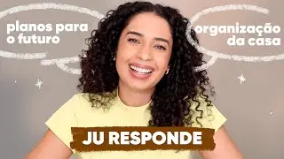 PLANOS PARA O FUTURO, COMO ORGANIZO A CASA, O QUE ASSISTO NO YOUTUBE - JU RESPONDE | JULIANA LOUISE