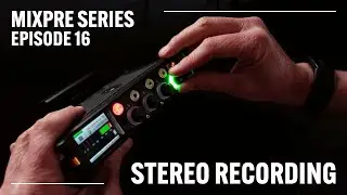 MixPre Series Episode 16 - Stereo recording