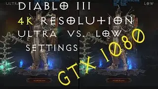 Diablo III - 4K - GTX 1080 - ULTRA vs. LOW Settings
