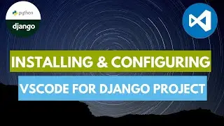 Install Visual Studio Code | Django Project in vscode | Installation to Configuration in Ubuntu