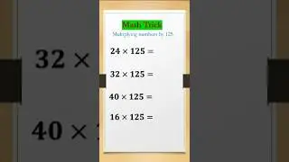 MULTIPLY BY 125 IN A FLASH!🔥Math Trick! #MathHack #MentalMath #MultiplicationTrick #QuickCalculation