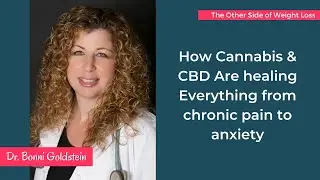 How Cannabis & CBD Are Healing Everything From Chronic Pain to Anxiety with Dr. Bonni Goldstein