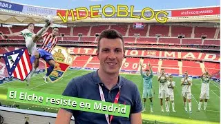📻 VIDEOBLOG | El Elche hace historia en Madrid: cubriendo el Atleti–Elche en TeleElx y Radio Marca