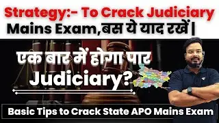 Strategy : - How To Prepare For Judiciary Mains Exam | Tips To Crack Bihar APO Mains Examination