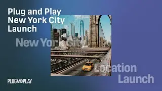 Plug and Play is Now Officially in New York City