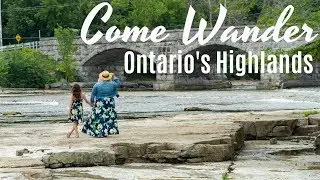 Wandering through Ontario's Highlands | Memory Maker Route | Family Travel Adventures