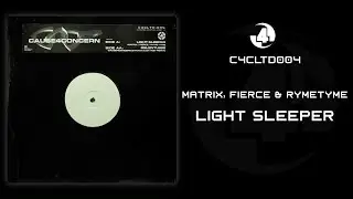 Matrix, Fierce & Ryme Tyme - Light Sleeper - (C4C Limited)