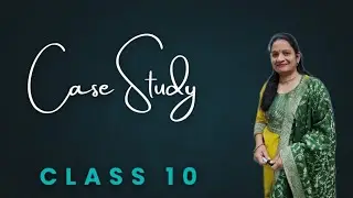 Cbse | Class - 10 | Case study | NCERT |