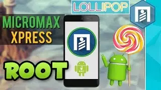 How to root Micromax Canvas Xpress 2(E313) Easily | Android Lollipop | Root any Lollipop & up device