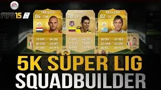 5K S&Uuml;PER LIG SQUAD | FIFA 15 Ultimate Team