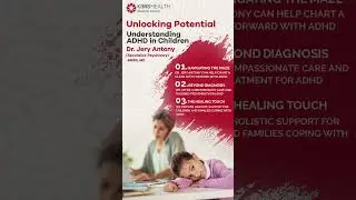 Unlocking Potential - Understanding ADHD in Children with Dr. Jery Antony