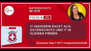 #21 IT-Insiderin packt aus: Datenschutz und IT in kleinen Firmen Interview mit Susanne Hasl