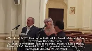 La Traviata, Act I: Libiamo ne' lieti calici - Aurelio Grimaldi, Olena Kavalova, Roberto Giuca, Noto