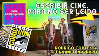 EXCLUSIVO para la San Diego COMIC-CON M&aacute;laga | RODRIGO CORT&Eacute;S y FERNANDO NAVARRO | Mapa Desbloqueado