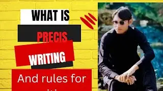 What is precis writing and what are different rules to make precis?