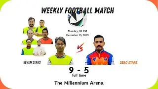 Seven Stars vs Zero Stars | 9-5 Goal Fest ⚽🔥 | Match Highlights | December 15, 2025