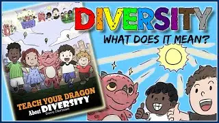 Diversity - What Does It Mean?  Teach Your Dragon About Diversity - Read Aloud Book