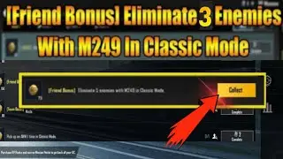 [Friend Bonus] Eliminate 3 Enemies with #M249 In Classic Mode
