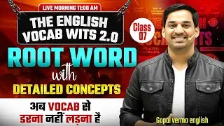 The English Vocab Wits Batch 2.0 | Root Word Class 07 | Gopal Verma #ssccgl #vocabulary #ssc