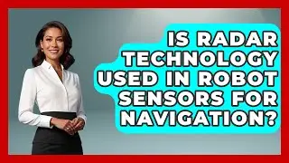 Is Radar Technology Used in Robot Sensors for Navigation? - Test