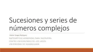 11. Sucesiones y series de números complejos