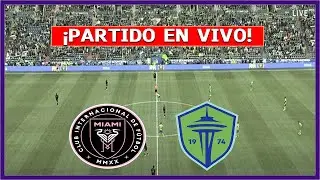 🔴 INTER MIAMI vs SEATTLE SOUNDERS EN VIVO ⚽ JUEGAN MESSI Y TELASQUITO - FINAL LEAGUES CUP