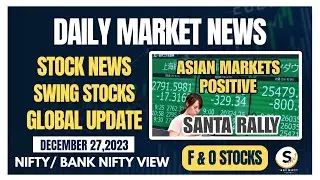 SANTA RALLY CONTINUES NIFTY GAP UP| DEC 27 | NIFTY & BN | STOCK NEWS| GLOBAL NEWS