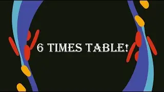 6 Times Table Song for Kids | Fun and Happy Learning!