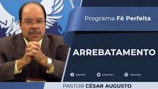 ARREBATAMENTO - Fé Perfeita 520