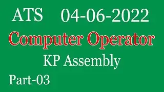 ATS : Computer Operator Paper for KPK Assembly Dated 04-06-2022 : part - 03