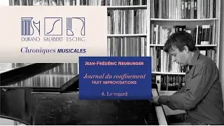 CHRONIQUES MUSICALES - Jean-Fr&eacute;d&eacute;ric Neuburger /Journal du confinement 4 &laquo; Le regard &raquo;