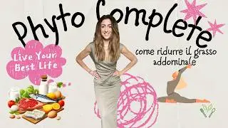 PHYTO COMPLETE: come ridurre il grasso addominale