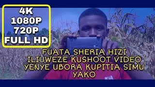 Jinsi Ya Kuchukua Video Yenye Ubora (Quality) Kupitia Simu Yako Tu. EGV PRODUCTION