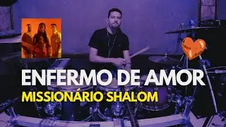  Missionário Shalom - Enfermo de Amor | Roger Batera Drum Cover