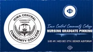 Iowa Central Community College | Nursing Graduate Pinning Ceremony 2025