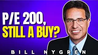Why Smart Investors Buy High PE Stocks | Bill Nygren | Investment