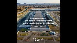 GagaMuller Group - Early Engagement Pre Construction Management on Hyper-scale Data Centre in Europe