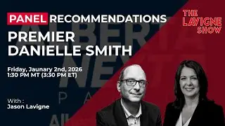 Panel Recommendations w/ Premier Danielle Smith