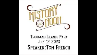 Thousand Island Park with Tom French