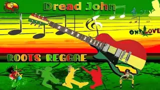 The Best of Reggae -  Dread John One Love # 04