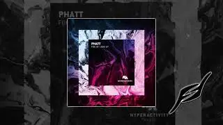 Phatt - Why