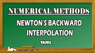 Newton's Backward Interpolation | Numerical Methods in Tamil | Maths Board Tamil