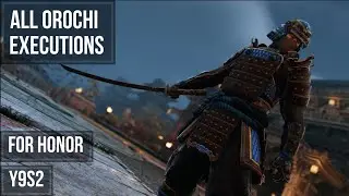 FOR HONOR All Orochi Executions (Y9S2)