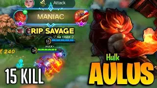 RIP SAVAGE! Aulus Hypercarry Gameplay [ Top Global Aulus ] By Hulk` - Mobile Legends