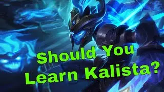 Should You Learn Kalista?  (Patch 7.16)