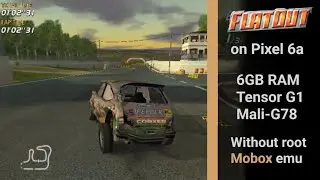 FlatOut on Pixel 6a (Mobox WoW64; VirGL; Mali-G78)