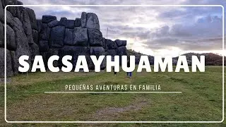 Explorando Sacsayhuamán en familia | Historia, vistas y diversión en Cusco ✨🦅