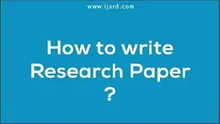 How to write research paper | Publishing Your First Research Paper